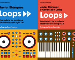 REGRESA LOOPS: UNA HISTORIA DE LA MÚSICA ELECTRÓNICA