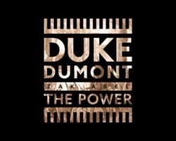 “THE POWER”; EL NUEVO TEMA DE DUKE DUMONT