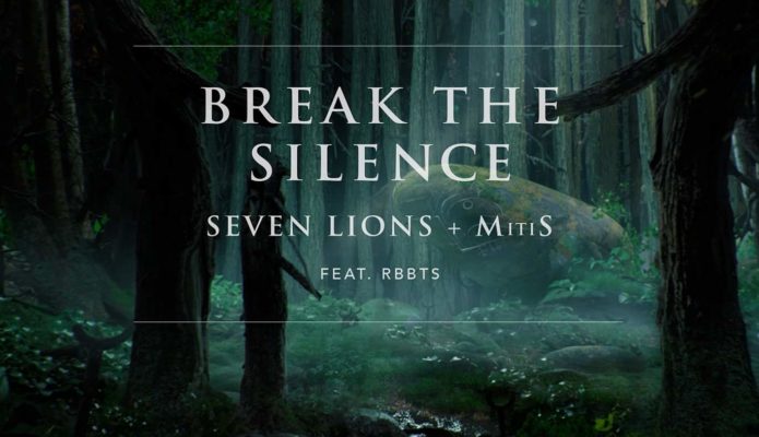 “BREAK THE SILENCE” LO NUEVO DE SEVEN LIONS