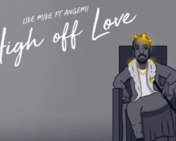 “HIGH OFF LOVE” EL NUEVO TEMA DE LIKE MIKE EN COLABORACIÓN CON ANGEMI