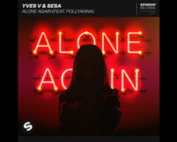 “ALONE AGAIN” EL NUEVO TEMA DE YVES V & SESA