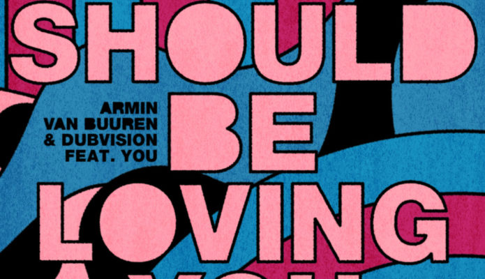 “I SHOULD BE LOVING YOU” EL NUEVO TEMA DE ARMIN VAN BUUREN Y DUBVISION