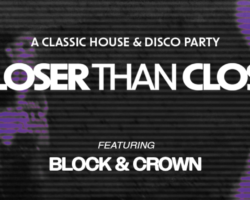 CLOSER THAN CLOSE: LA FIESTA MÁS IMPORTANTE DE LA MÚSICA HOUSE EN LOS ESTADOS UNIDOS COMENZARÁ ESTE 31 DE AGOSTO