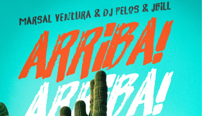 MARSAL VENTURA LANZA “ARRIBA!” JUNTO CON DJ PELOS Y JBILL